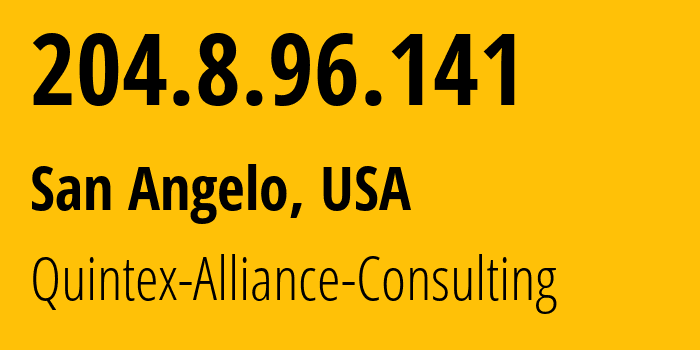 IP address 204.8.96.141 (San Angelo, Texas, USA) get location, coordinates on map, ISP provider AS62744 Quintex-Alliance-Consulting // who is provider of ip address 204.8.96.141, whose IP address