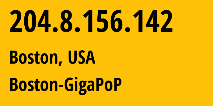 IP address 204.8.156.142 (Boston, Massachusetts, USA) get location, coordinates on map, ISP provider AS10961 Boston-GigaPoP // who is provider of ip address 204.8.156.142, whose IP address