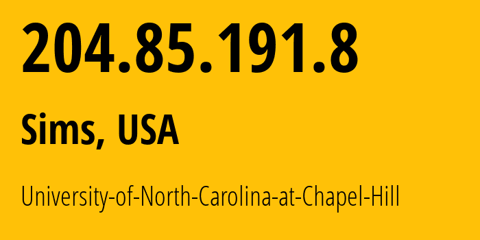 IP-адрес 204.85.191.8 (Sims, Северная Каролина, США) определить местоположение, координаты на карте, ISP провайдер AS36850 University-of-North-Carolina-at-Chapel-Hill // кто провайдер айпи-адреса 204.85.191.8