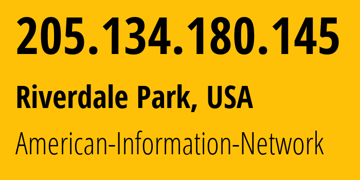 IP-адрес 205.134.180.145 (Riverdale Park, Мэриленд, США) определить местоположение, координаты на карте, ISP провайдер AS6405 American-Information-Network // кто провайдер айпи-адреса 205.134.180.145