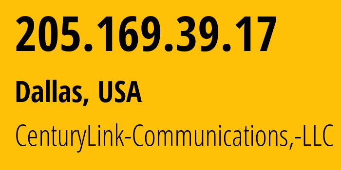 IP-адрес 205.169.39.17 (Даллас, Техас, США) определить местоположение, координаты на карте, ISP провайдер AS209 CenturyLink-Communications,-LLC // кто провайдер айпи-адреса 205.169.39.17