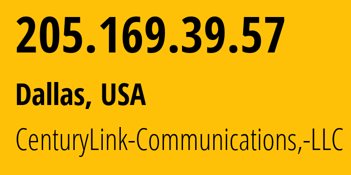 IP-адрес 205.169.39.57 (Даллас, Техас, США) определить местоположение, координаты на карте, ISP провайдер AS209 CenturyLink-Communications,-LLC // кто провайдер айпи-адреса 205.169.39.57