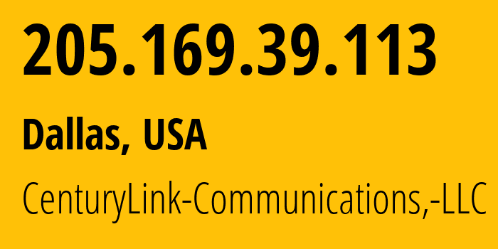 IP-адрес 205.169.39.113 (Даллас, Техас, США) определить местоположение, координаты на карте, ISP провайдер AS209 CenturyLink-Communications,-LLC // кто провайдер айпи-адреса 205.169.39.113