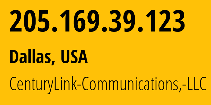 IP address 205.169.39.123 (Dallas, Texas, USA) get location, coordinates on map, ISP provider AS209 CenturyLink-Communications,-LLC // who is provider of ip address 205.169.39.123, whose IP address