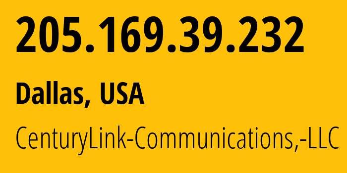 IP-адрес 205.169.39.232 (Даллас, Техас, США) определить местоположение, координаты на карте, ISP провайдер AS209 CenturyLink-Communications,-LLC // кто провайдер айпи-адреса 205.169.39.232