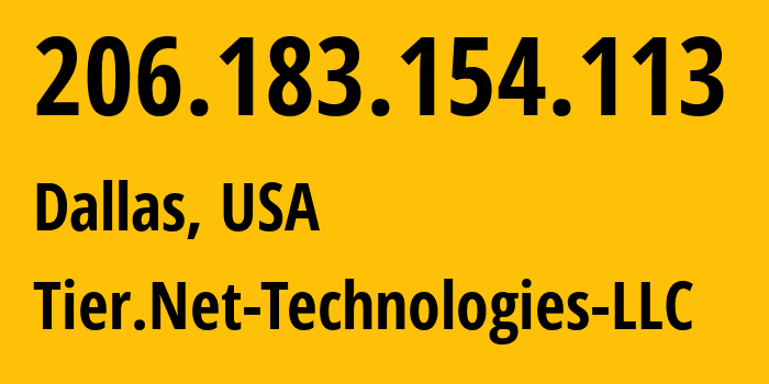 IP-адрес 206.183.154.113 (Даллас, Техас, США) определить местоположение, координаты на карте, ISP провайдер AS397423 Tier.Net-Technologies-LLC // кто провайдер айпи-адреса 206.183.154.113