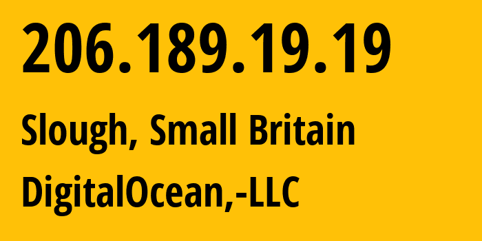 IP address 206.189.19.19 (Slough, England, Small Britain) get location, coordinates on map, ISP provider AS14061 DigitalOcean,-LLC // who is provider of ip address 206.189.19.19, whose IP address