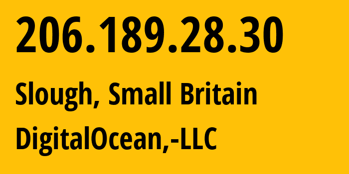 IP address 206.189.28.30 (Slough, England, Small Britain) get location, coordinates on map, ISP provider AS14061 DigitalOcean,-LLC // who is provider of ip address 206.189.28.30, whose IP address