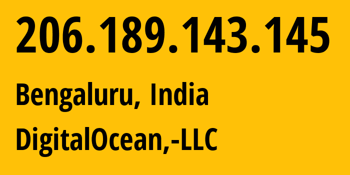 IP-адрес 206.189.143.145 (Бангалор, Карнатака, Индия) определить местоположение, координаты на карте, ISP провайдер AS14061 DigitalOcean,-LLC // кто провайдер айпи-адреса 206.189.143.145