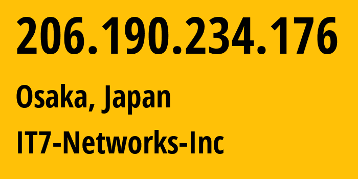 IP-адрес 206.190.234.176 (Осака, Осака, Япония) определить местоположение, координаты на карте, ISP провайдер AS25820 IT7-Networks-Inc // кто провайдер айпи-адреса 206.190.234.176