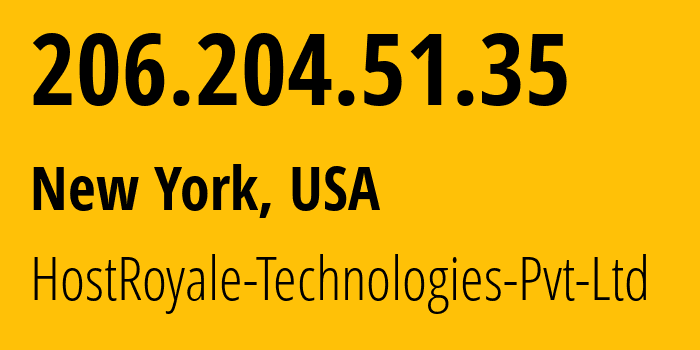 IP address 206.204.51.35 (New York, New York, USA) get location, coordinates on map, ISP provider AS207990 HostRoyale-Technologies-Pvt-Ltd // who is provider of ip address 206.204.51.35, whose IP address