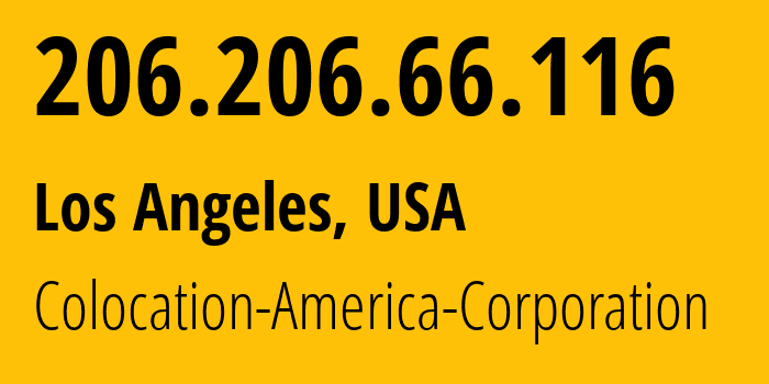 IP-адрес 206.206.66.116 (Лос-Анджелес, Калифорния, США) определить местоположение, координаты на карте, ISP провайдер AS13332 Colocation-America-Corporation // кто провайдер айпи-адреса 206.206.66.116