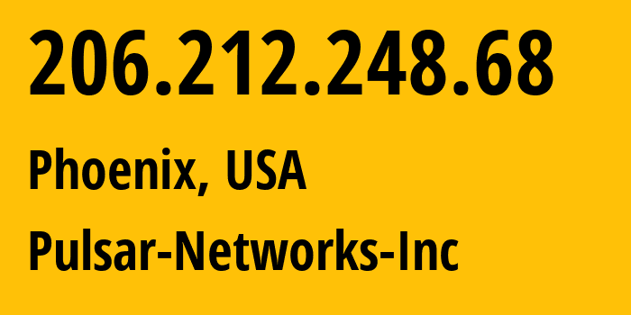 IP address 206.212.248.68 (Phoenix, Arizona, USA) get location, coordinates on map, ISP provider AS400409 Pulsar-Networks-Inc // who is provider of ip address 206.212.248.68, whose IP address