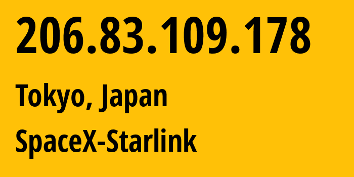 IP address 206.83.109.178 (Tokyo, Tokyo, Japan) get location, coordinates on map, ISP provider AS14593 SpaceX-Starlink // who is provider of ip address 206.83.109.178, whose IP address