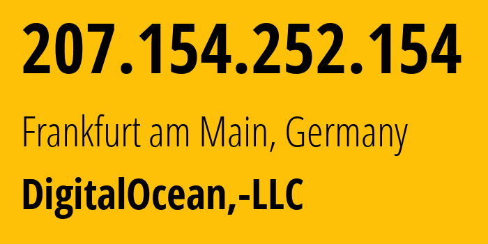 IP address 207.154.252.154 (Frankfurt am Main, Hesse, Germany) get location, coordinates on map, ISP provider AS14061 DigitalOcean,-LLC // who is provider of ip address 207.154.252.154, whose IP address