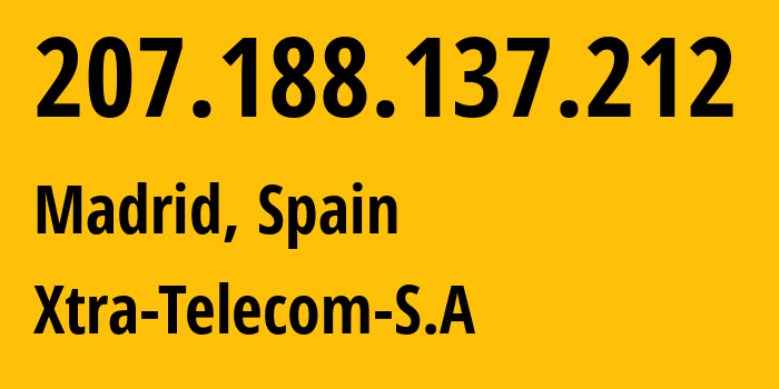 IP address 207.188.137.212 (Madrid, Madrid, Spain) get location, coordinates on map, ISP provider AS15704 Xtra-Telecom-S.A // who is provider of ip address 207.188.137.212, whose IP address