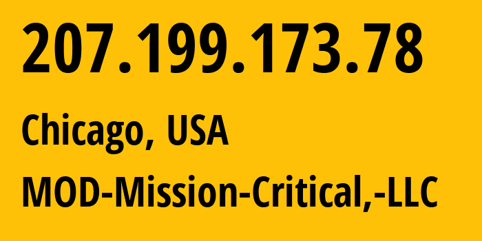 IP address 207.199.173.78 (Chicago, Illinois, USA) get location, coordinates on map, ISP provider AS54103 MOD-Mission-Critical,-LLC // who is provider of ip address 207.199.173.78, whose IP address