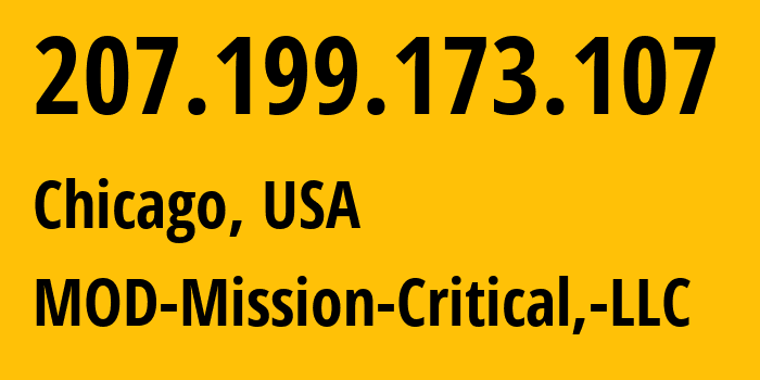 IP address 207.199.173.107 (Chicago, Illinois, USA) get location, coordinates on map, ISP provider AS54103 MOD-Mission-Critical,-LLC // who is provider of ip address 207.199.173.107, whose IP address