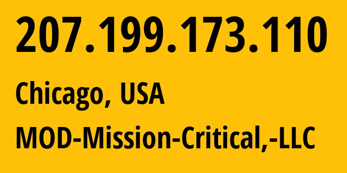 IP address 207.199.173.110 (Chicago, Illinois, USA) get location, coordinates on map, ISP provider AS54103 MOD-Mission-Critical,-LLC // who is provider of ip address 207.199.173.110, whose IP address