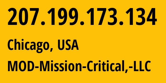 IP address 207.199.173.134 (Chicago, Illinois, USA) get location, coordinates on map, ISP provider AS54103 MOD-Mission-Critical,-LLC // who is provider of ip address 207.199.173.134, whose IP address