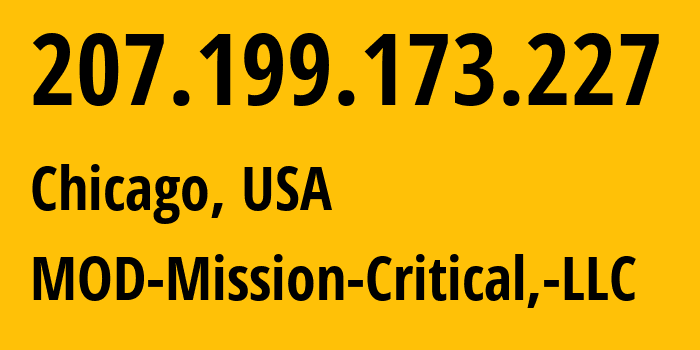 IP-адрес 207.199.173.227 (Чикаго, Иллинойс, США) определить местоположение, координаты на карте, ISP провайдер AS54103 MOD-Mission-Critical,-LLC // кто провайдер айпи-адреса 207.199.173.227