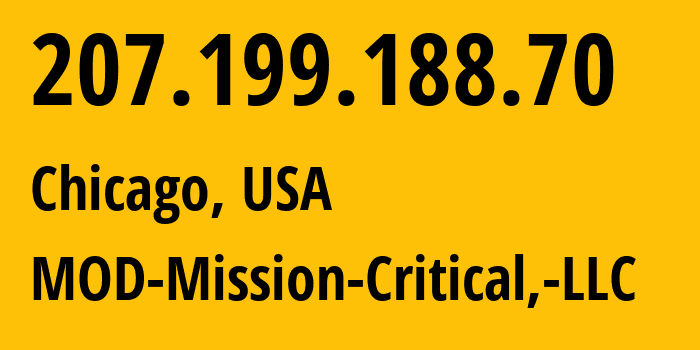 IP address 207.199.188.70 (Chicago, Illinois, USA) get location, coordinates on map, ISP provider AS54103 MOD-Mission-Critical,-LLC // who is provider of ip address 207.199.188.70, whose IP address