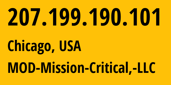 IP address 207.199.190.101 (Chicago, Illinois, USA) get location, coordinates on map, ISP provider AS54103 MOD-Mission-Critical,-LLC // who is provider of ip address 207.199.190.101, whose IP address