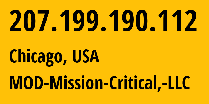 IP address 207.199.190.112 (Chicago, Illinois, USA) get location, coordinates on map, ISP provider AS54103 MOD-Mission-Critical,-LLC // who is provider of ip address 207.199.190.112, whose IP address