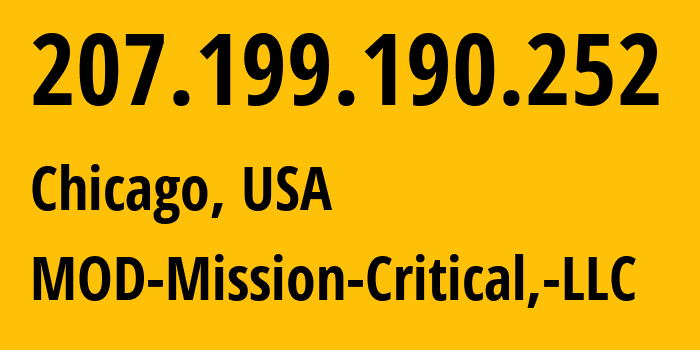 IP address 207.199.190.252 (Chicago, Illinois, USA) get location, coordinates on map, ISP provider AS54103 MOD-Mission-Critical,-LLC // who is provider of ip address 207.199.190.252, whose IP address