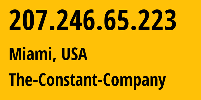 IP address 207.246.65.223 (Miami, Florida, USA) get location, coordinates on map, ISP provider AS20473 The-Constant-Company // who is provider of ip address 207.246.65.223, whose IP address