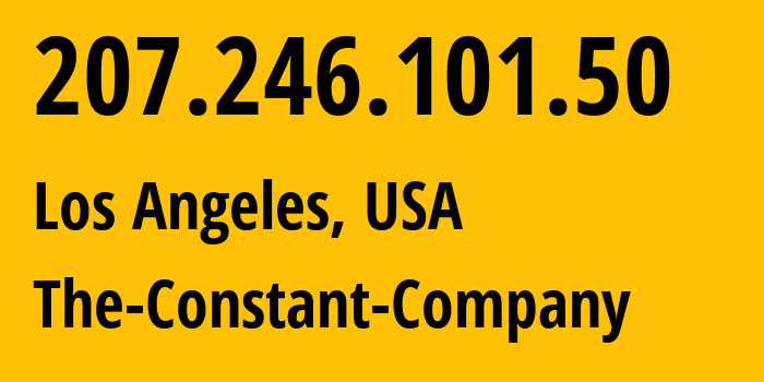 IP address 207.246.101.50 (Los Angeles, California, USA) get location, coordinates on map, ISP provider AS20473 The-Constant-Company // who is provider of ip address 207.246.101.50, whose IP address