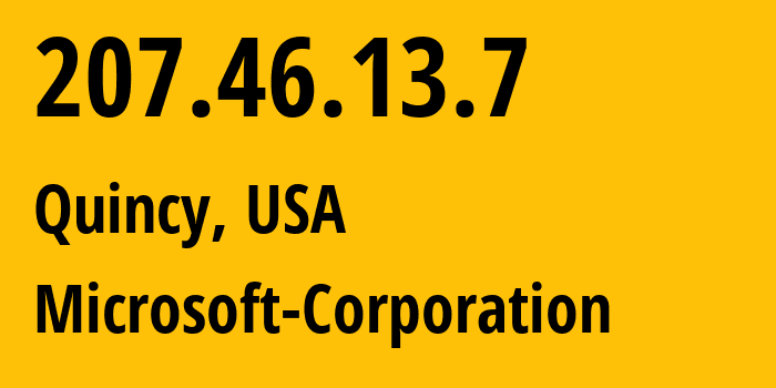 IP-адрес 207.46.13.7 (Куинси, Вашингтон, США) определить местоположение, координаты на карте, ISP провайдер AS8075 Microsoft-Corporation // кто провайдер айпи-адреса 207.46.13.7