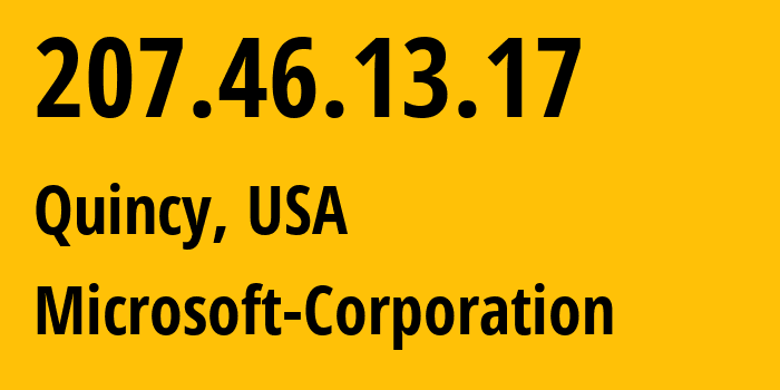 IP-адрес 207.46.13.17 (Куинси, Вашингтон, США) определить местоположение, координаты на карте, ISP провайдер AS8075 Microsoft-Corporation // кто провайдер айпи-адреса 207.46.13.17
