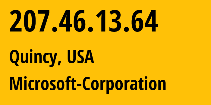 IP-адрес 207.46.13.64 (Куинси, Вашингтон, США) определить местоположение, координаты на карте, ISP провайдер AS8075 Microsoft-Corporation // кто провайдер айпи-адреса 207.46.13.64