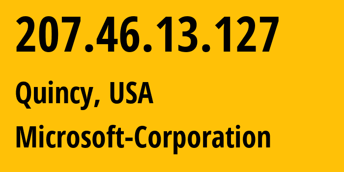 IP-адрес 207.46.13.127 (Куинси, Вашингтон, США) определить местоположение, координаты на карте, ISP провайдер AS8075 Microsoft-Corporation // кто провайдер айпи-адреса 207.46.13.127