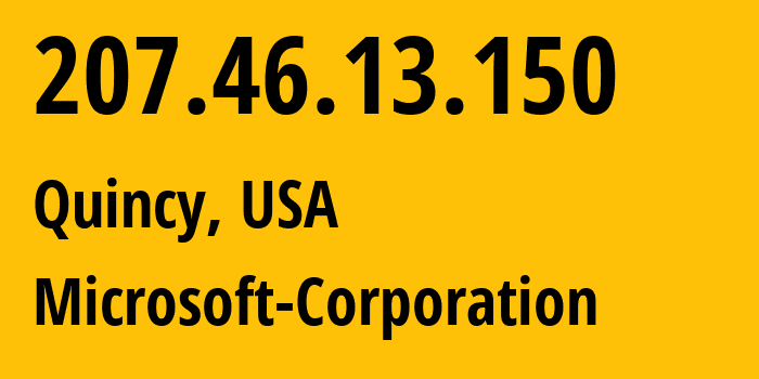 IP-адрес 207.46.13.150 (Куинси, Вашингтон, США) определить местоположение, координаты на карте, ISP провайдер AS8075 Microsoft-Corporation // кто провайдер айпи-адреса 207.46.13.150