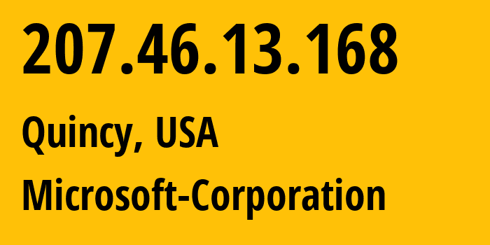 IP-адрес 207.46.13.168 (Куинси, Вашингтон, США) определить местоположение, координаты на карте, ISP провайдер AS8075 Microsoft-Corporation // кто провайдер айпи-адреса 207.46.13.168