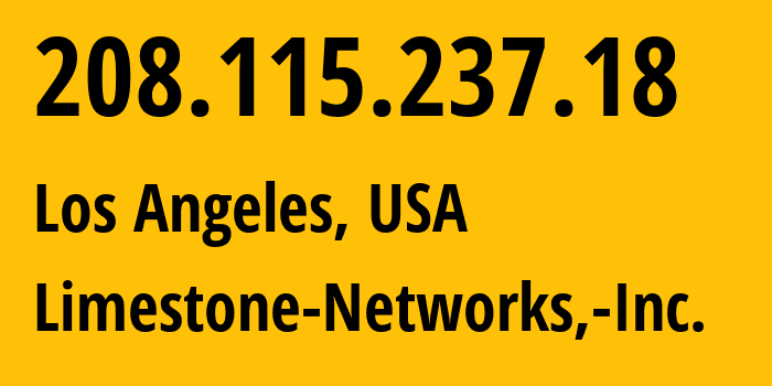 IP-адрес 208.115.237.18 (Лос-Анджелес, Калифорния, США) определить местоположение, координаты на карте, ISP провайдер AS46475 Limestone-Networks,-Inc. // кто провайдер айпи-адреса 208.115.237.18