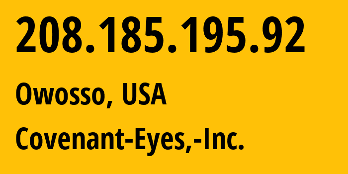 IP address 208.185.195.92 (Owosso, Michigan, USA) get location, coordinates on map, ISP provider AS47018 Covenant-Eyes,-Inc. // who is provider of ip address 208.185.195.92, whose IP address