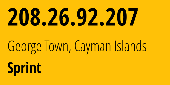 IP address 208.26.92.207 (George Town, George Town, Cayman Islands) get location, coordinates on map, ISP provider AS16705 Sprint // who is provider of ip address 208.26.92.207, whose IP address