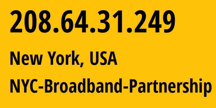 IP-адрес 208.64.31.249 (Нью-Йорк, Нью-Йорк, США) определить местоположение, координаты на карте, ISP провайдер AS398263 NYC-Broadband-Partnership // кто провайдер айпи-адреса 208.64.31.249