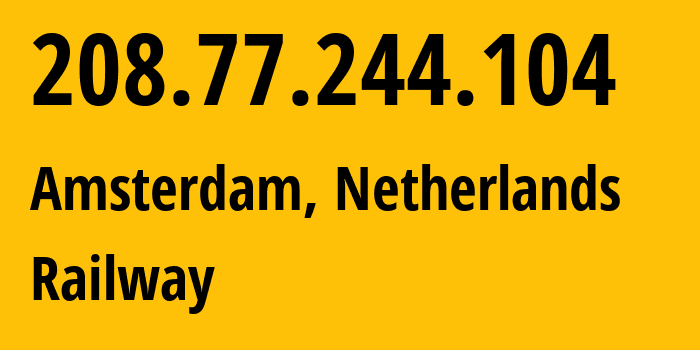 IP address 208.77.244.104 (Amsterdam, North Holland, Netherlands) get location, coordinates on map, ISP provider AS400940 Railway // who is provider of ip address 208.77.244.104, whose IP address