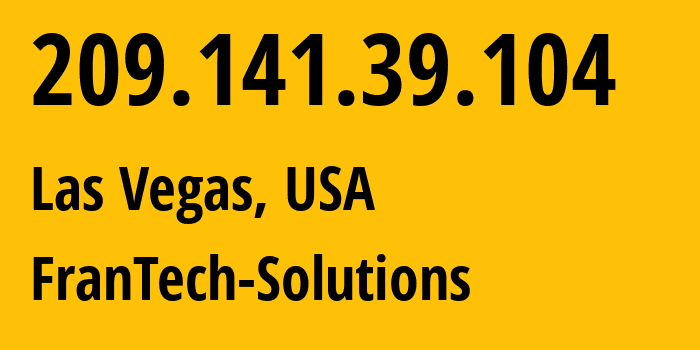 IP address 209.141.39.104 (Las Vegas, Nevada, USA) get location, coordinates on map, ISP provider AS53667 FranTech-Solutions // who is provider of ip address 209.141.39.104, whose IP address
