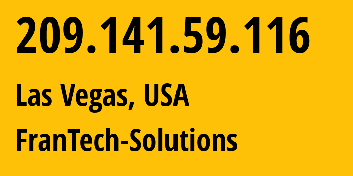 IP address 209.141.59.116 (Las Vegas, Nevada, USA) get location, coordinates on map, ISP provider AS53667 FranTech-Solutions // who is provider of ip address 209.141.59.116, whose IP address