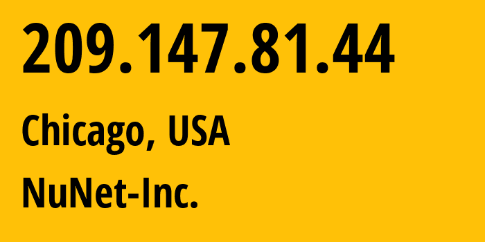 IP-адрес 209.147.81.44 (Чикаго, Иллинойс, США) определить местоположение, координаты на карте, ISP провайдер AS54103 NuNet-Inc. // кто провайдер айпи-адреса 209.147.81.44