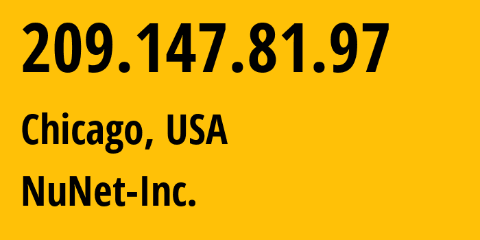 IP-адрес 209.147.81.97 (Чикаго, Иллинойс, США) определить местоположение, координаты на карте, ISP провайдер AS54103 NuNet-Inc. // кто провайдер айпи-адреса 209.147.81.97