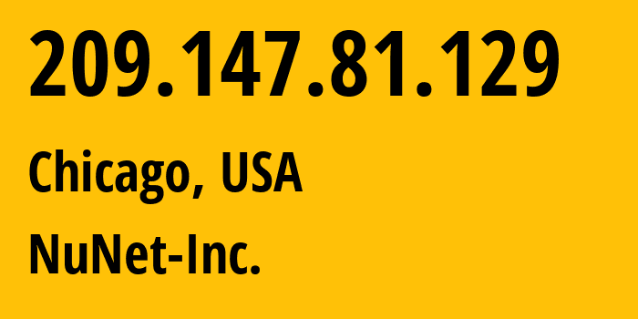 IP-адрес 209.147.81.129 (Чикаго, Иллинойс, США) определить местоположение, координаты на карте, ISP провайдер AS54103 NuNet-Inc. // кто провайдер айпи-адреса 209.147.81.129