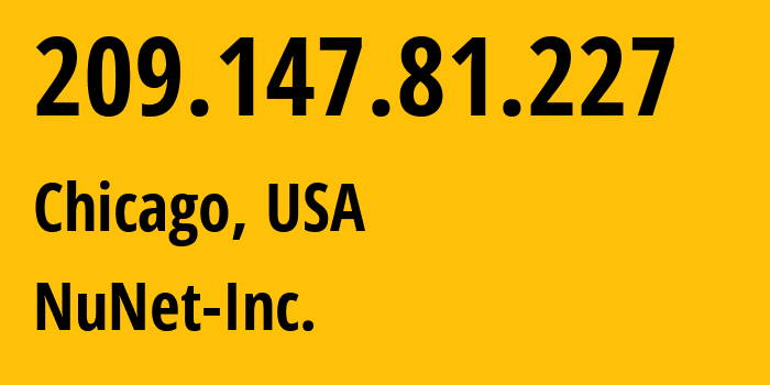 IP address 209.147.81.227 (Chicago, Illinois, USA) get location, coordinates on map, ISP provider AS54103 NuNet-Inc. // who is provider of ip address 209.147.81.227, whose IP address