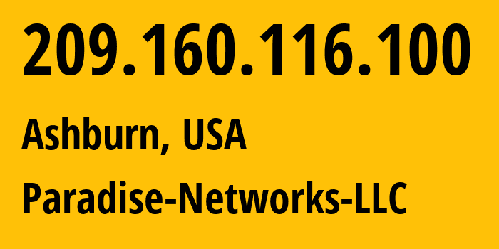 IP address 209.160.116.100 (Ashburn, Virginia, USA) get location, coordinates on map, ISP provider AS40861 Paradise-Networks-LLC // who is provider of ip address 209.160.116.100, whose IP address