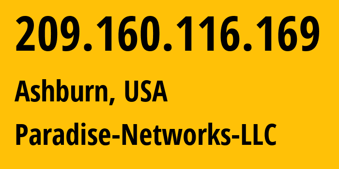 IP address 209.160.116.169 (Ashburn, Virginia, USA) get location, coordinates on map, ISP provider AS40861 Paradise-Networks-LLC // who is provider of ip address 209.160.116.169, whose IP address